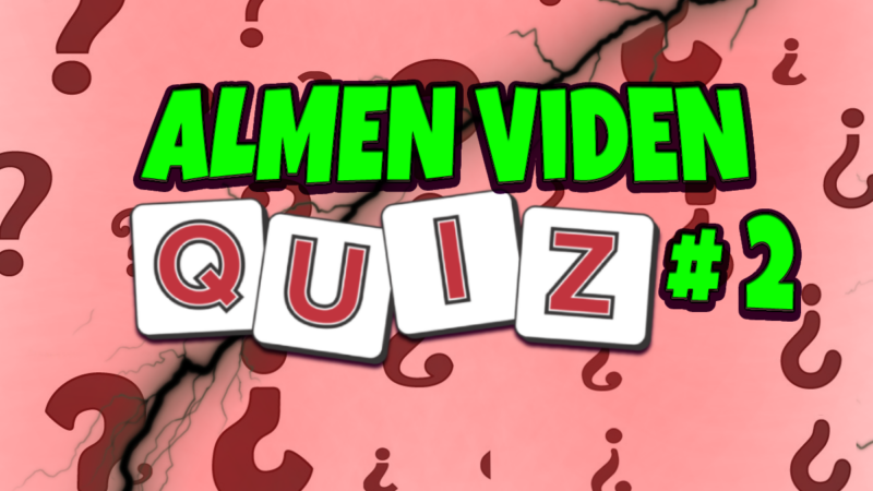 Almen VIden Quiz #2