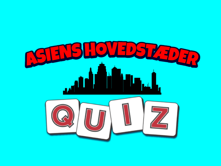 Quiz: Asiens Hovedstæder